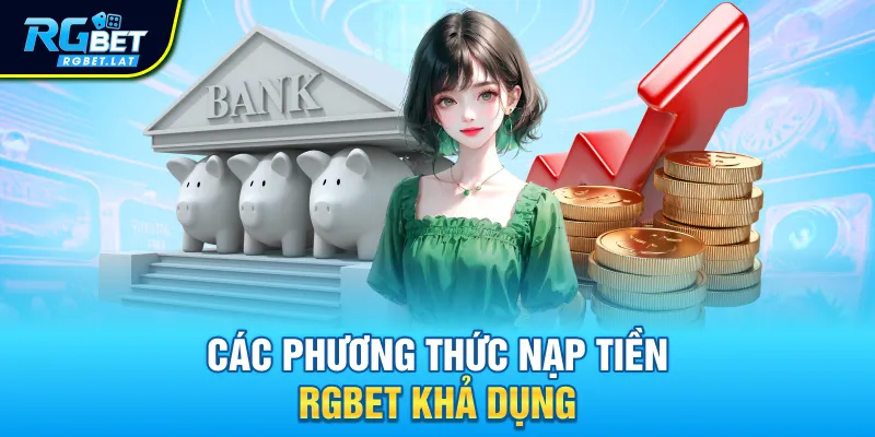 Các phương thức nạp tiền RGBET khả dụng