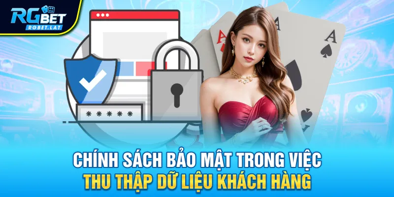 Chính sách bảo mật trong việc thu thập dữ liệu khách hàng