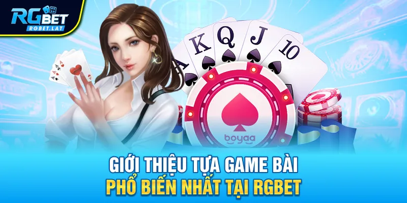 Giới thiệu tựa game bài phổ biến nhất tại RGBET