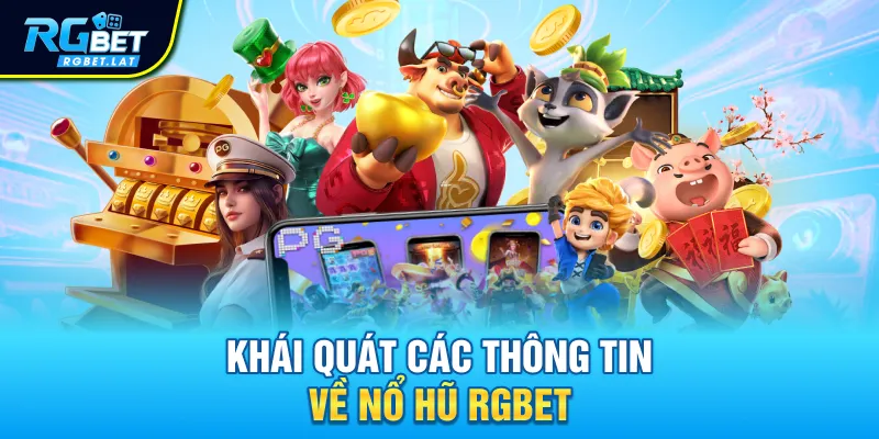 Khái quát các thông tin về nổ hũ Rgbet