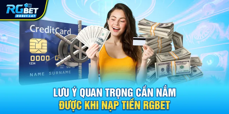 Lưu ý quan trọng cần nắm được khi nạp tiền RGBET