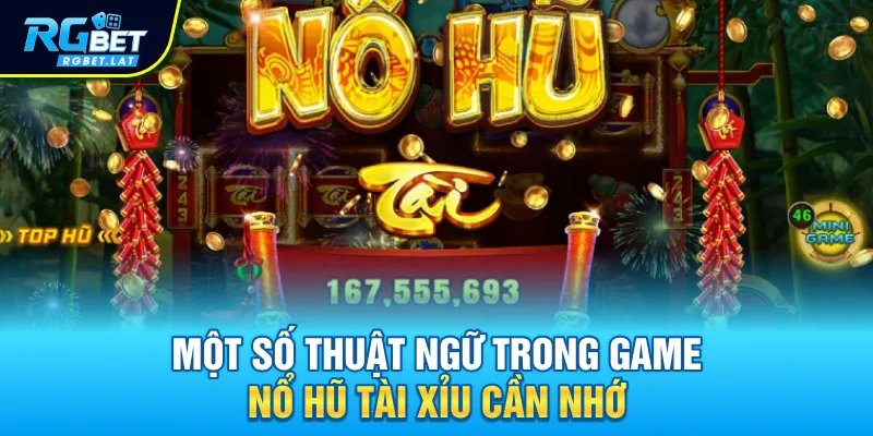 Một số thuật ngữ trong game nổ hũ Tài Xỉu cần nhớ
