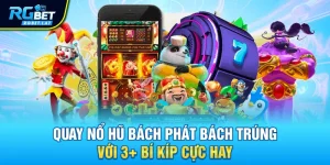 quay no hu bach phat bach trung voi 3 bi kip cuc hay - Quay Nổ Hũ Bách Phát Bách Trúng Với 3+ Bí Kíp Cực Hay