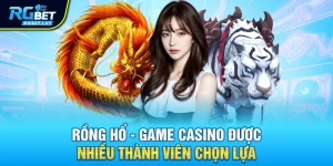 rong ho game casino duoc nhieu thanh vien chon lua - Rồng Hổ - Game Casino Được Nhiều Thành Viên Chọn Lựa