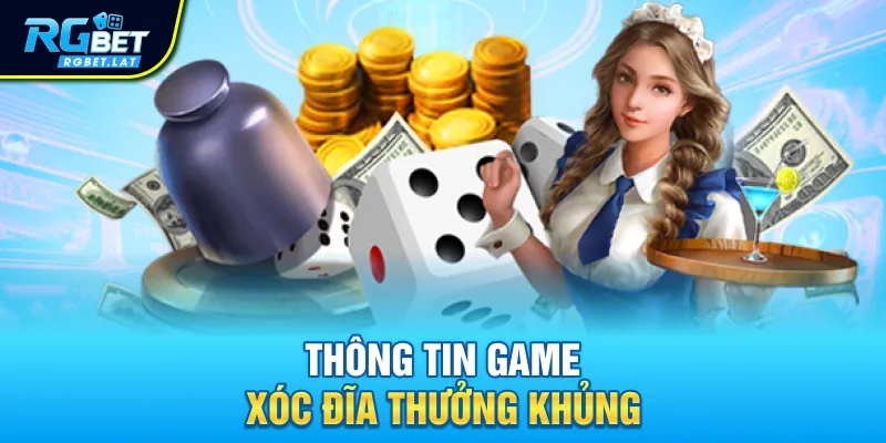 Thông tin game xóc đĩa thưởng khủng