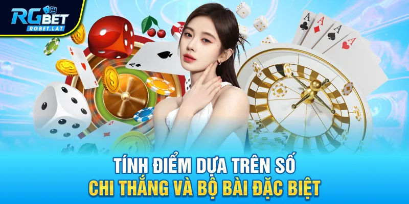 Tính điểm dựa trên số chi thắng và bộ bài đặc biệt