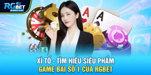 xi to tim hieu sieu pham game bai so 1 cua rgbet - Xì Tố - Tìm Hiểu Siêu Phẩm Game Bài Số 1 Của Rgbet